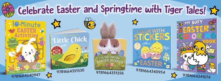 Celebrate Easter and Springtime with Tiger Tales!